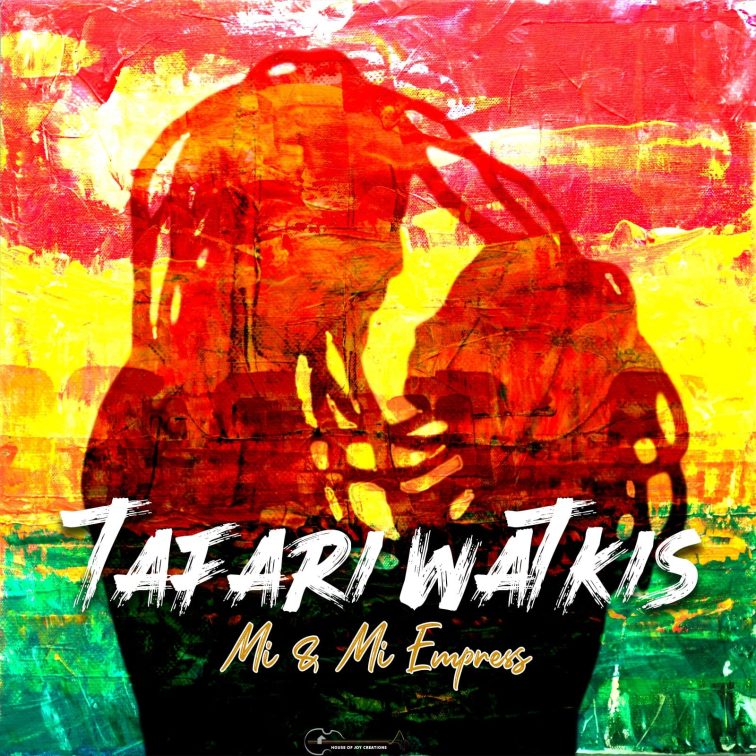 Tafari Watkis - Mi & Mi Empress (New Release)